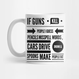 If Guns Kill People Mug